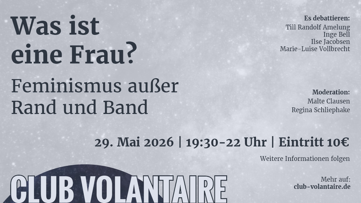 Club Volantaire: Was ist eine Frau? Feminismus außer Rand und Band